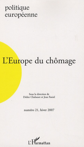 Politique européenne N° 21, hiver 2007 : L'Europe du chômage