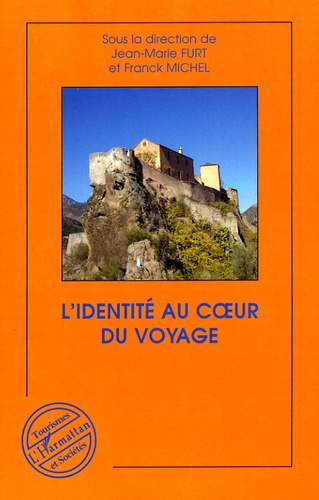 L'identité au coeur du voyage. Tourismes & Identités, tome 2