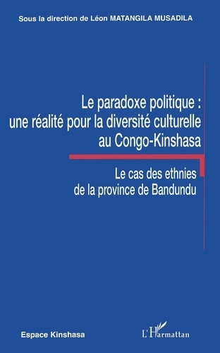 LE PARADOXE POLITIQUE : UNE REALITE POUR LA DIVERSITE CULTURELLE AU CONGO-KINSHASA - LE CAS DES ETHN