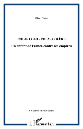 Colas colo - Colas colère. Un enfant de France contre les empires