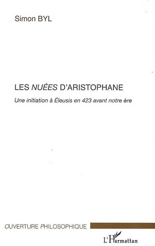 Les nuées d'Aristophane. Une initiation à Eleusis en 423 avant notre ère