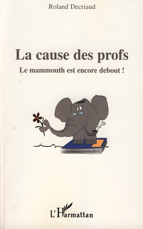 La cause des profs. Le mammouth est encore debout