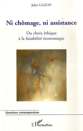 Ni chômage, ni assistance. Du choix éthique à la faisabilité économique