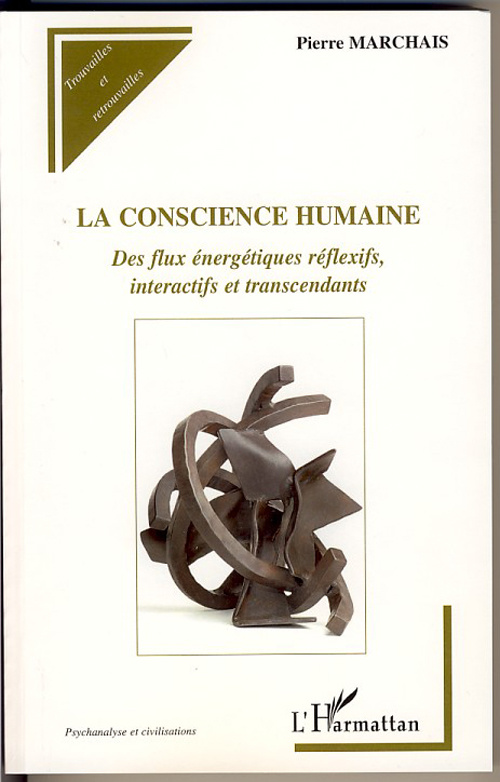 La conscience humaine. Des flux énergétiques réflexifs, interactifs et transcendants