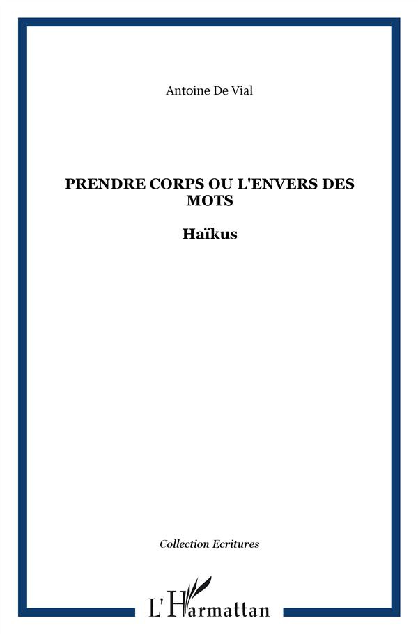 Prendre corps ou l'envers des mots. Haïkus