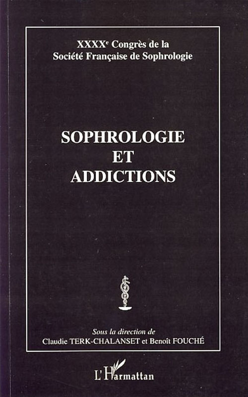 Sophrologie et addictions. XXXXe Congrès de la Société Française de Sophrologie
