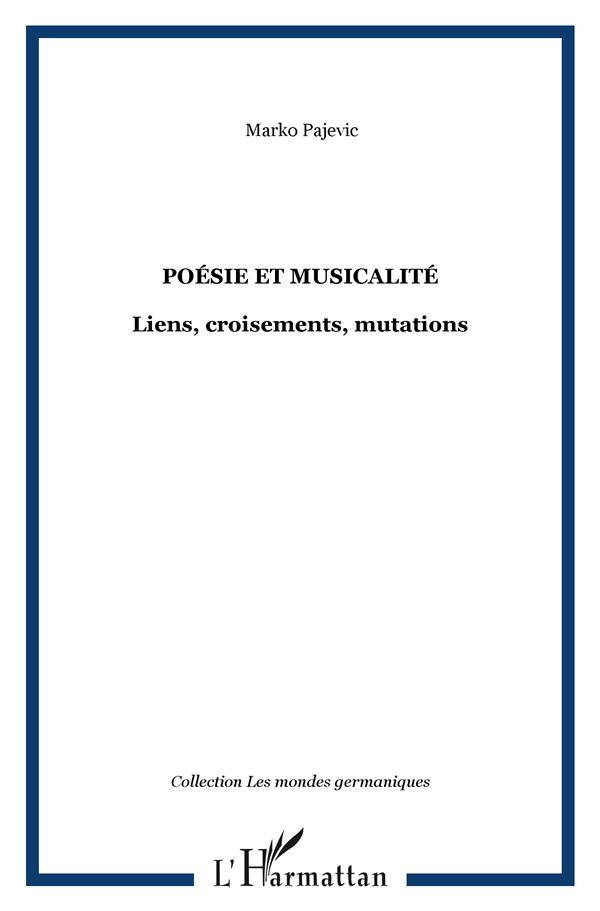Poésie et musicalité. Liens, croisements, mutations
