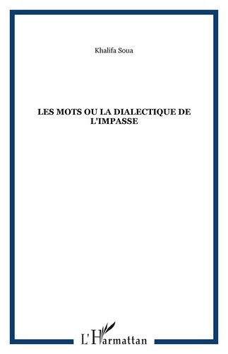 Les mots. Ou La dialectique de l'impasse
