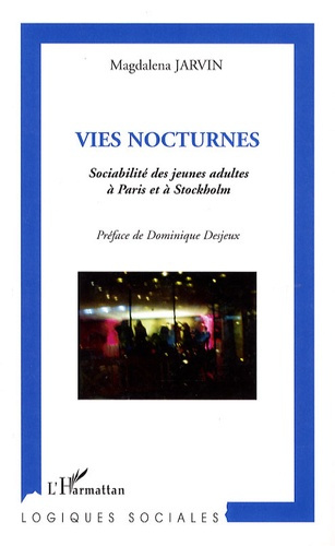 Vies nocturnes. Sociabilité des jeunes adultes à Paris et à Stockholm