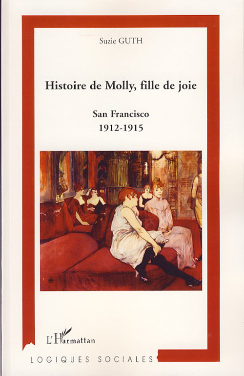 Histoire de Molly, fille de joie. San Francisco, 1912-1915