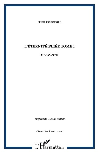 L'éternité pliée. Tome 1, 1973-1975