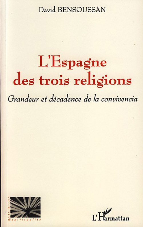 L'Espagne des trois religions. Grandeur et décadence de la convivencia