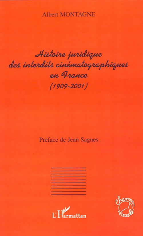 Histoire juridique des interdits cinématographiques en France (1909-2001)