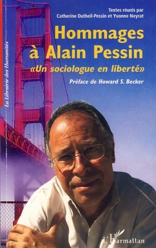 Hommage à Alain Pessin. "Un sociologue en liberté"