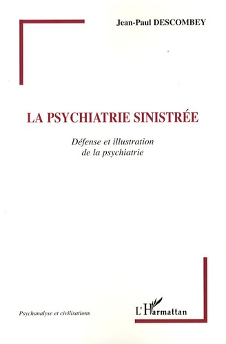 La psychiatrie sinistrée. Défense et illustration de la psychiatrie