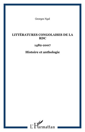 Littératures congolaises de la RDC 1482-2007. Histoire et anthologie