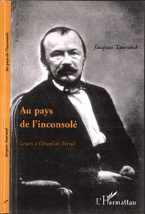 Au pays de l'inconsolé. Lettres à Gérard de Nerval