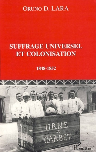 Suffrage universel et colonisation. 1848-1852