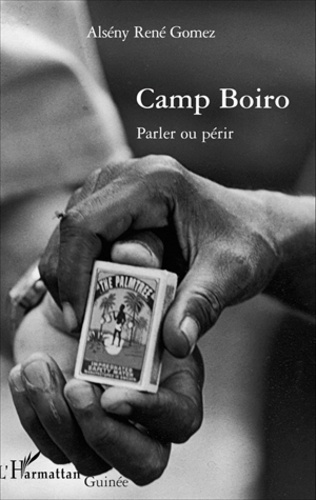 Camp Boiro. Parler ou périr