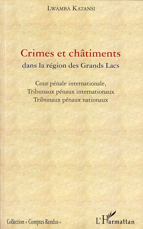 Crimes et châtiments dans la région des Grands Lacs. Cour pénale internationale, Tribunaux pénaux in