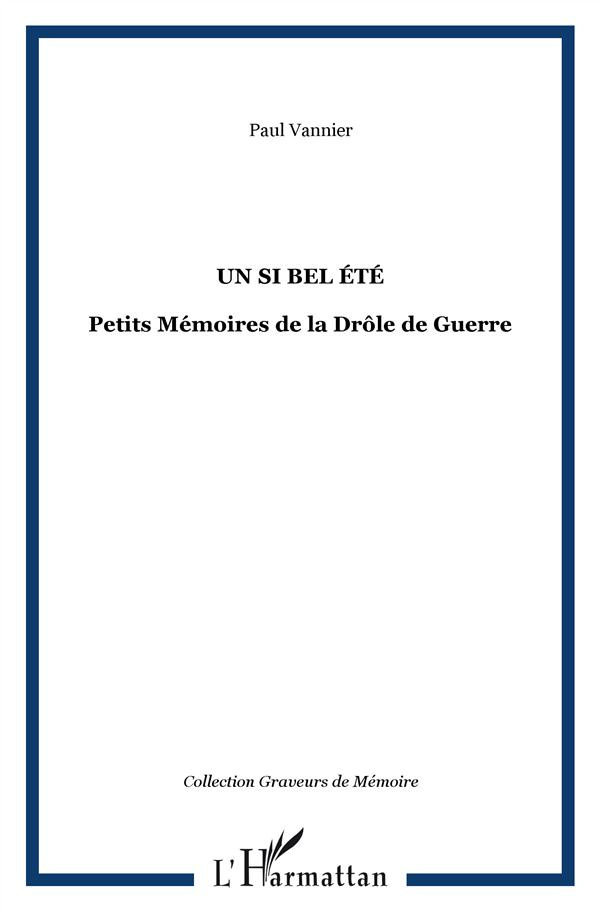 Un si bel été. Petits Mémoires de la Drôle de Guerre