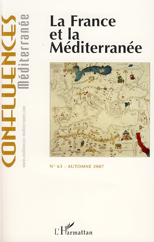 Confluences Méditerranée N° 63, Automne 2007 : La France et la Méditerranée