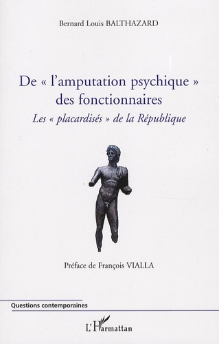 De "l'amputation psychique" des fonctionnaires. Les "placardisés" de la République