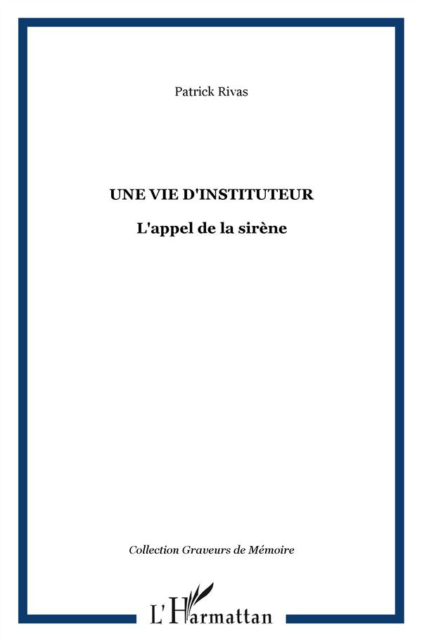 Une vie d'instituteur. L'appel de la sirène