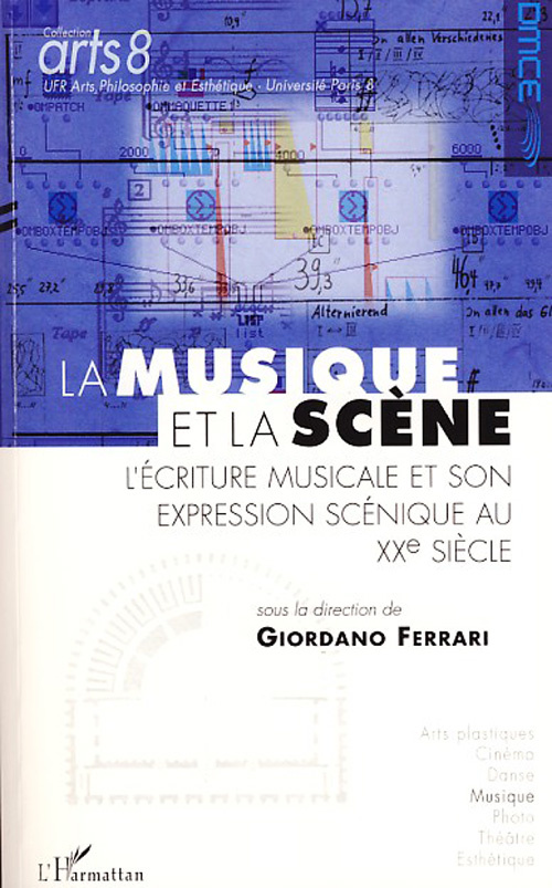 La musique et la scène. L'écriture musicale et son expression scénique au XXe siècle