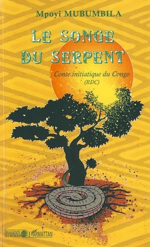 Le songe du serpent. Conte initiatique du Congo (RDC)