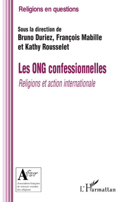 Les ONG confessionnelles. Religions et action internationale