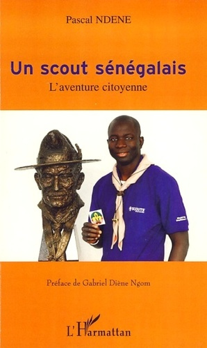 Un scout sénégalais. L'aventure citoyenne