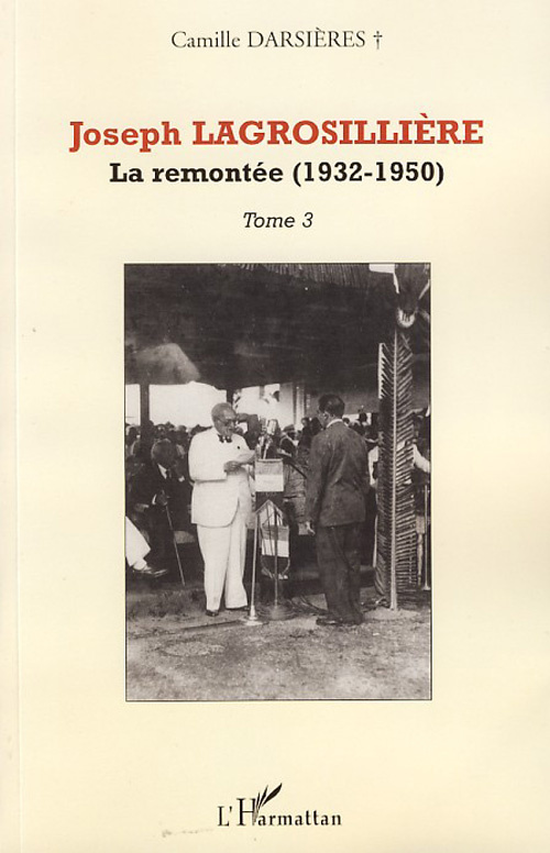 Joseph Lagrosillière. Volume 3 : La remontée (1932-1950)