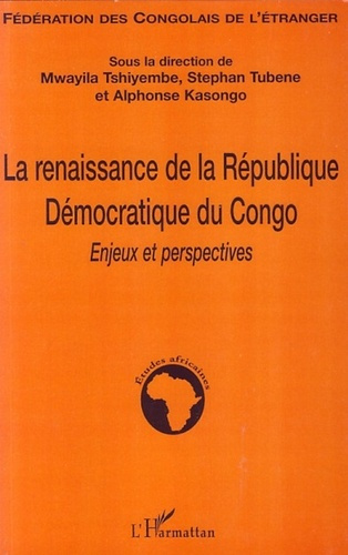 La renaissance de la République démocratique du Congo. Enjeux et perspectives