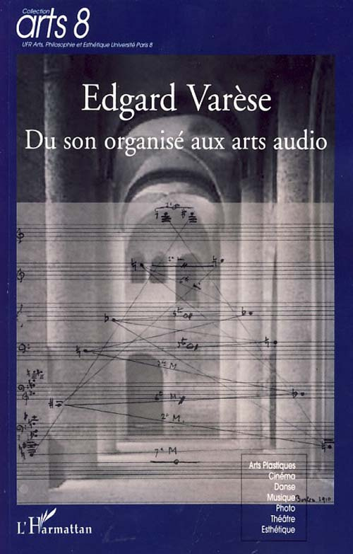 Edgard Varèse. Du son organisé aux arts audio