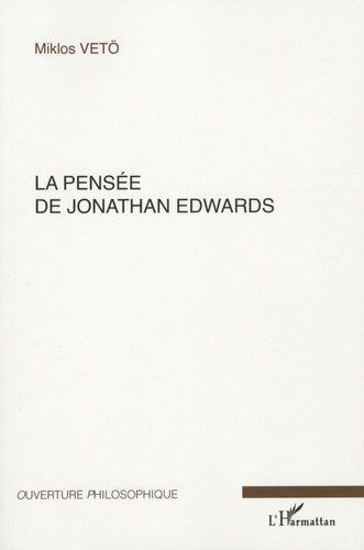 La pensée de Jonathan Edwards. Avec une concordance des différentes éditions de ses oeuvres