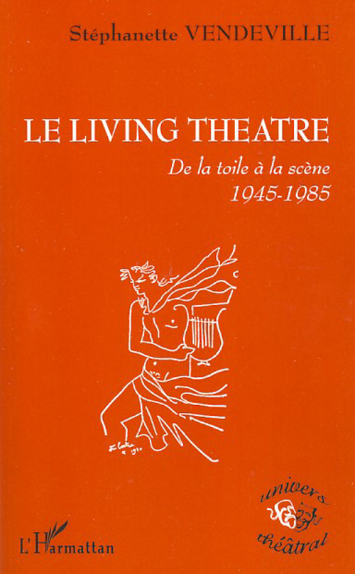 Le Living Theatre. De la toile à la scène 1945-1985