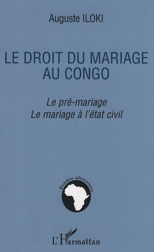 LE DROIT DU MARIAGE AU CONGO - LE PRE-MARIAGE. LE MARIAGE A L'ETAT-CIVIL