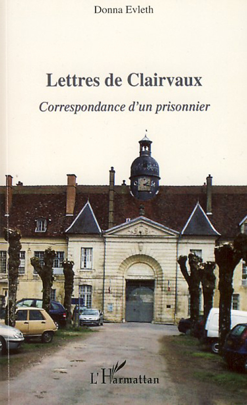 Lettres de Clairvaux. Correspondance d'un prisonnier