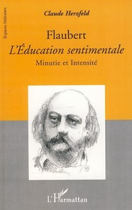 Flaubert, L'Education sentimentale. Minutie et intensité