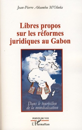 Libres propos sur les réformes juridiques au Gabon. Dans le tourbillon de la mondialisation