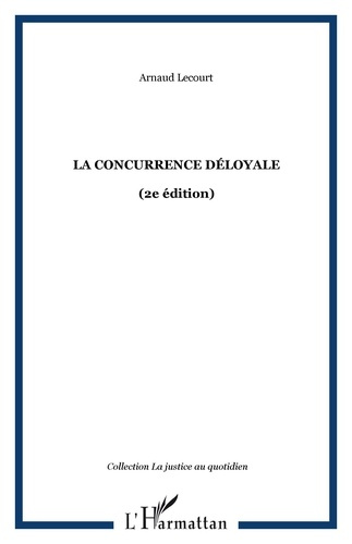 La concurrence déloyale. 2e édition