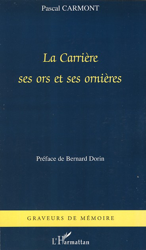 La Carrière. Ses ors et ses ornières