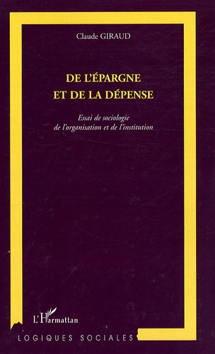 De l'épargne et de la défense. Essai de sociologie de l'organisation et de l'institution