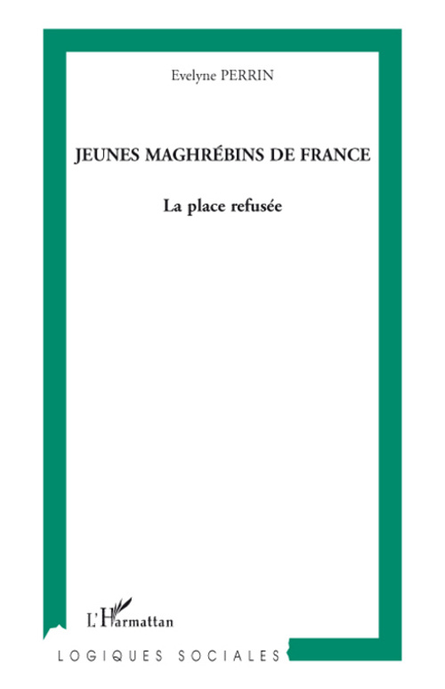 Jeunes maghrébins de France. La place refusée