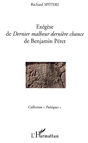Exégèse de Dernier malheur, dernière chance de Benjamin Péret