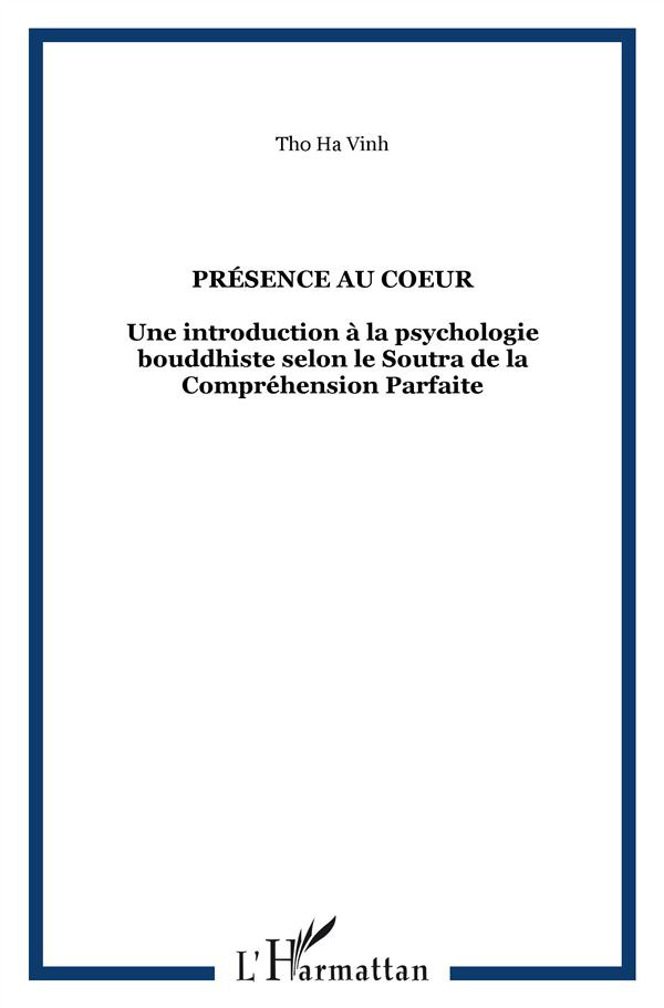 Présence au coeur. Une introduction à la psychologie bouddhiste selon le Soutra de la Compréhension