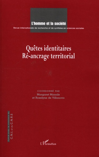 L'Homme et la Société N° 165-166, 2007/3-4 : Quêtes identitaires. Ré-ancrage territorial