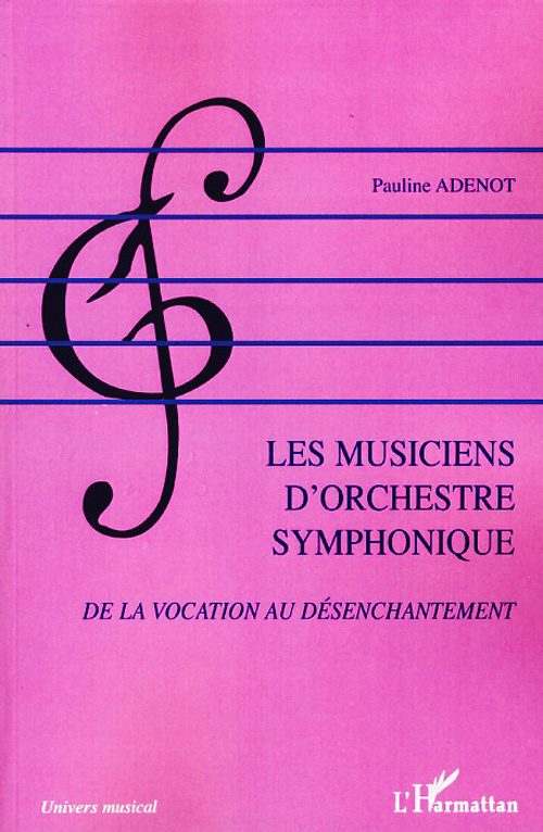 Les musiciens d'orchestre symphonique. De la vocation au désenchantement