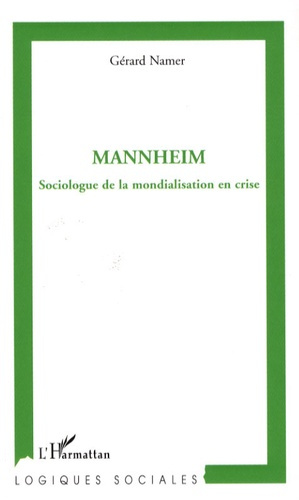 Mannheim. Sociologue de la mondialisation en crise